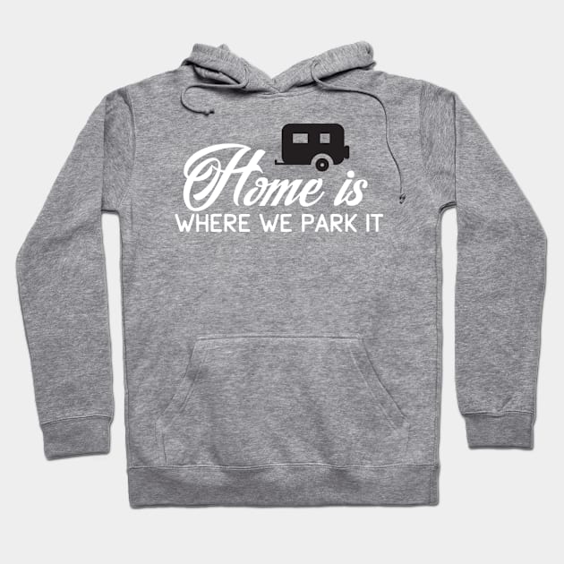 Camping: Home is where we park it Hoodie by nektarinchen